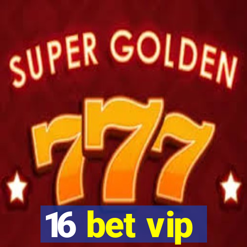 16 bet vip