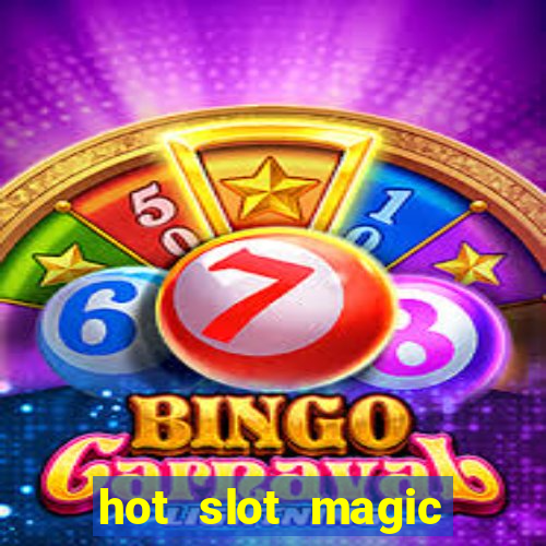 hot slot magic bombs slot free play