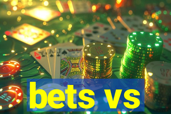 bets vs