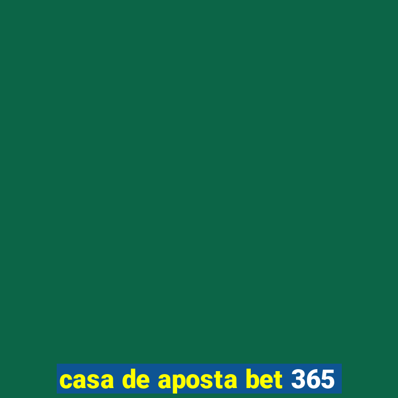 casa de aposta bet 365