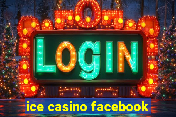 ice casino facebook