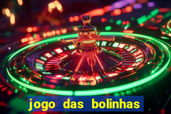 jogo das bolinhas que da dinheiro