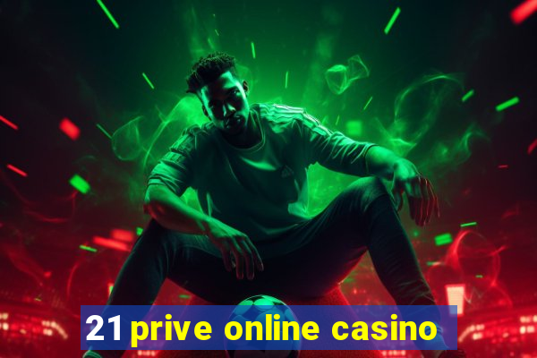 21 prive online casino