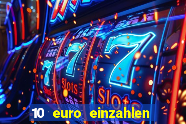 10 euro einzahlen 50 euro spielen casino