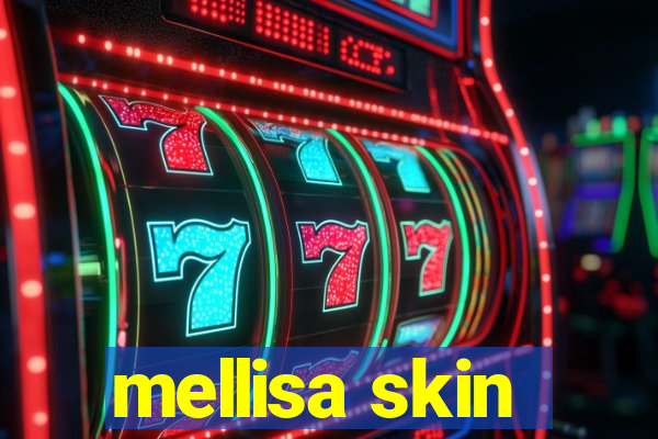 mellisa skin