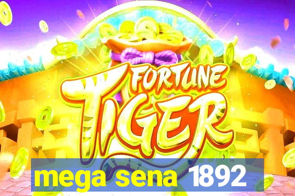 mega sena 1892