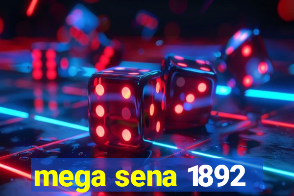 mega sena 1892