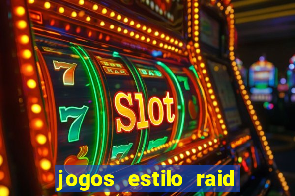 jogos estilo raid shadow legends