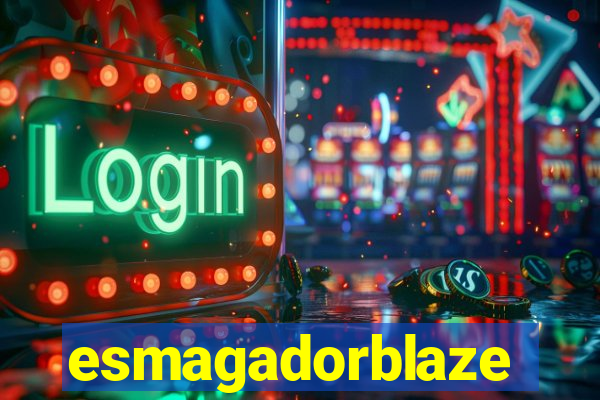 esmagadorblaze