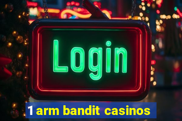 1 arm bandit casinos