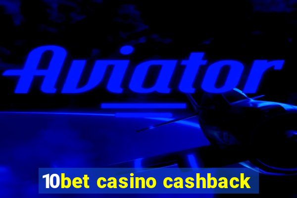 10bet casino cashback