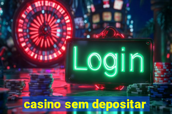 casino sem depositar