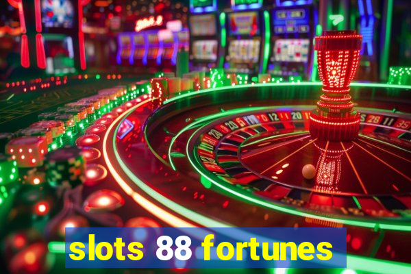 slots 88 fortunes