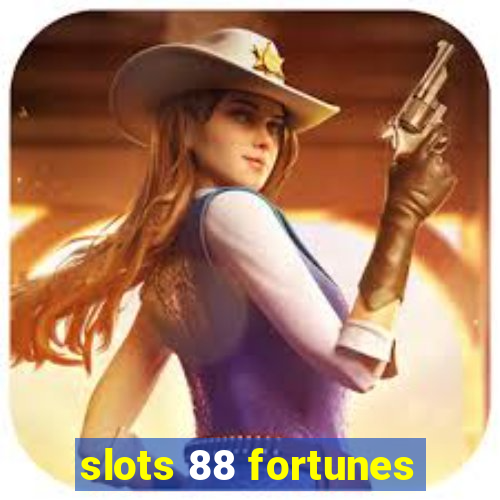 slots 88 fortunes