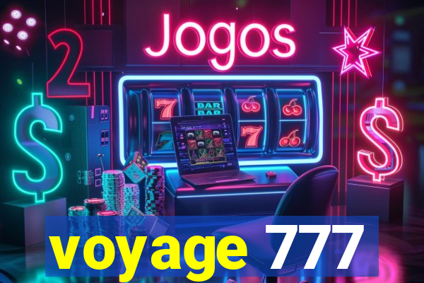 voyage 777