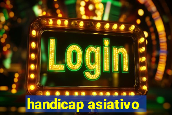 handicap asiativo