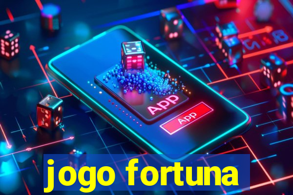 jogo fortuna