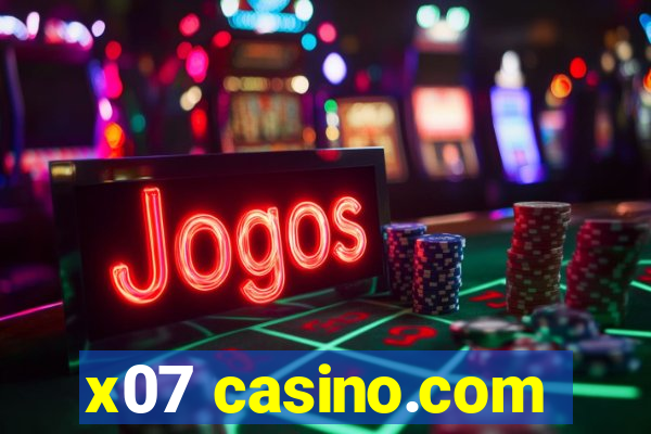 x07 casino.com