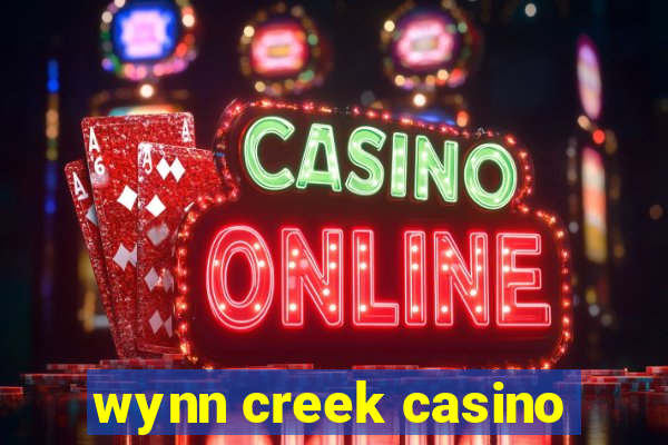 wynn creek casino