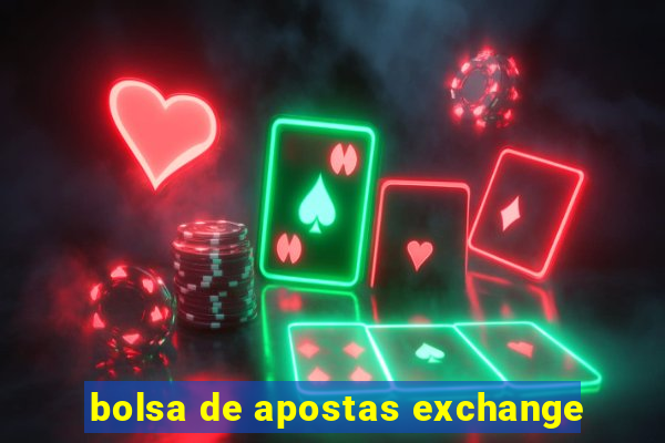 bolsa de apostas exchange