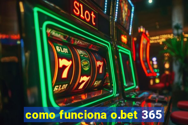 como funciona o.bet 365