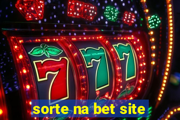 sorte na bet site