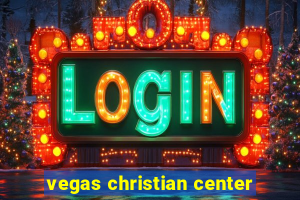 vegas christian center