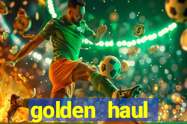 golden haul infinity reels slot online