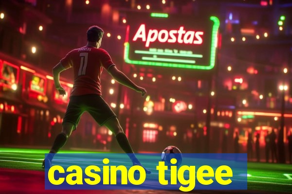 casino tigee