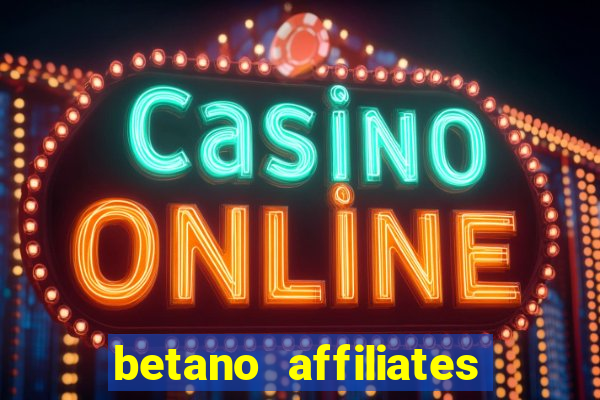 betano affiliates sign up