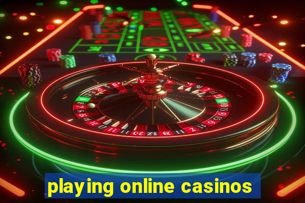 playing online casinos