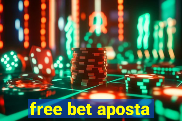 free bet aposta