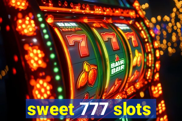 sweet 777 slots