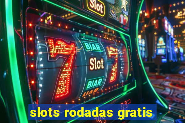 slots rodadas gratis