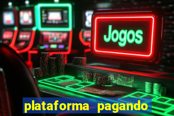 plataforma pagando no cadastro fortune tiger