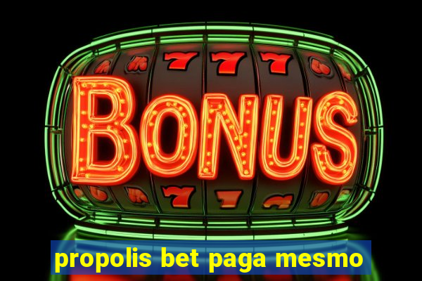 propolis bet paga mesmo