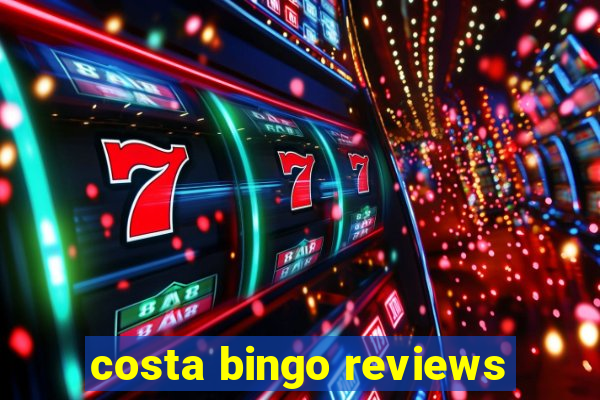 costa bingo reviews