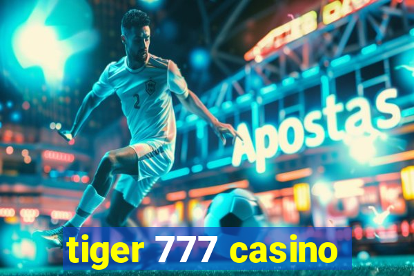 tiger 777 casino