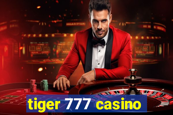 tiger 777 casino