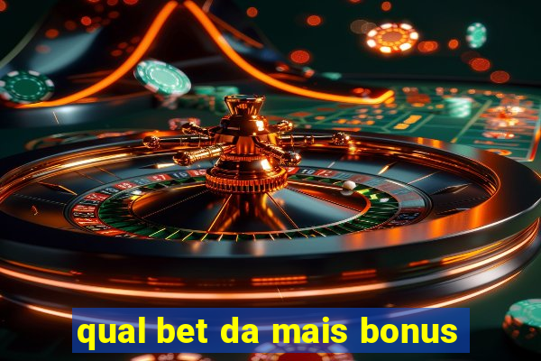 qual bet da mais bonus