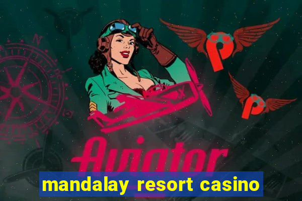 mandalay resort casino