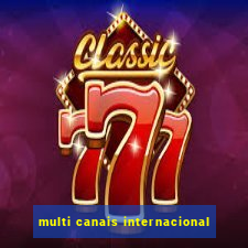 multi canais internacional