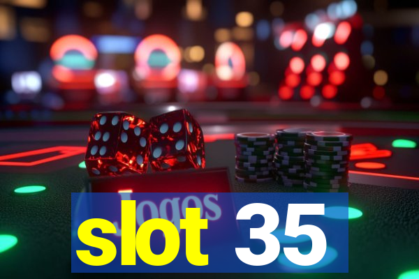 slot 35