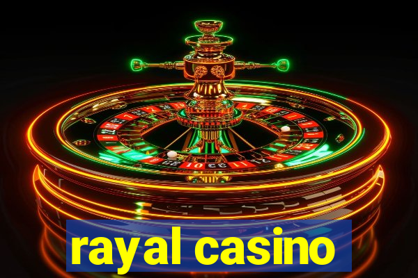 rayal casino