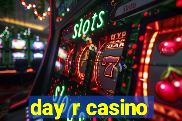 day r casino