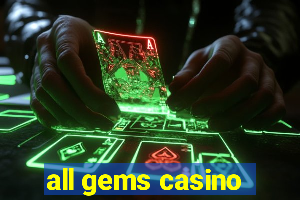 all gems casino