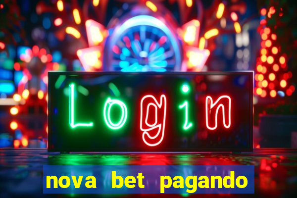 nova bet pagando no cadastro