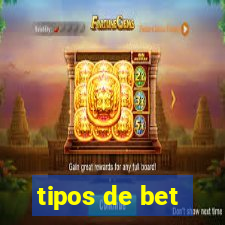 tipos de bet