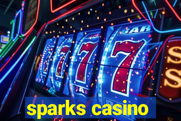 sparks casino