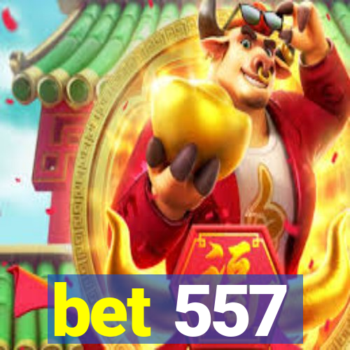 bet 557